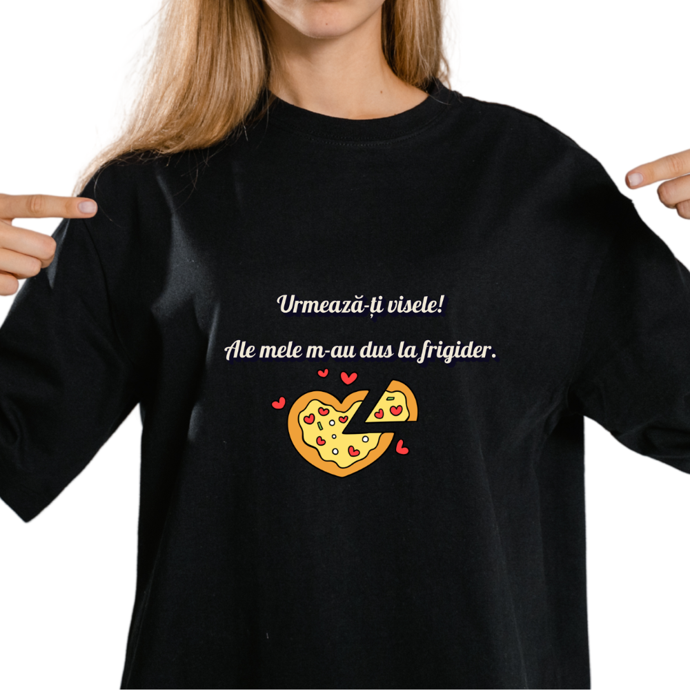 Tricou Personalizat Mesaj — Urmeaza-ti visele