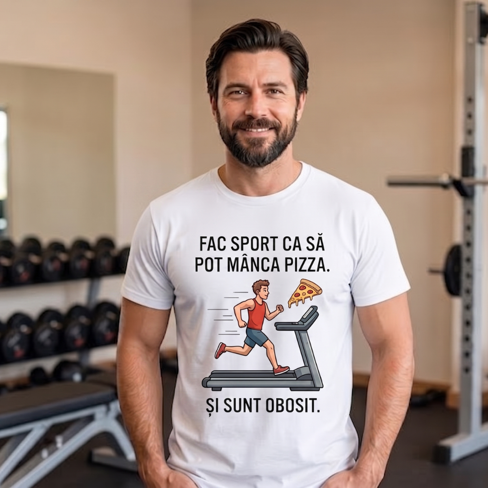 Tricou Personalizat cu Mesaj — Fac sport ca sa pot manca pizza